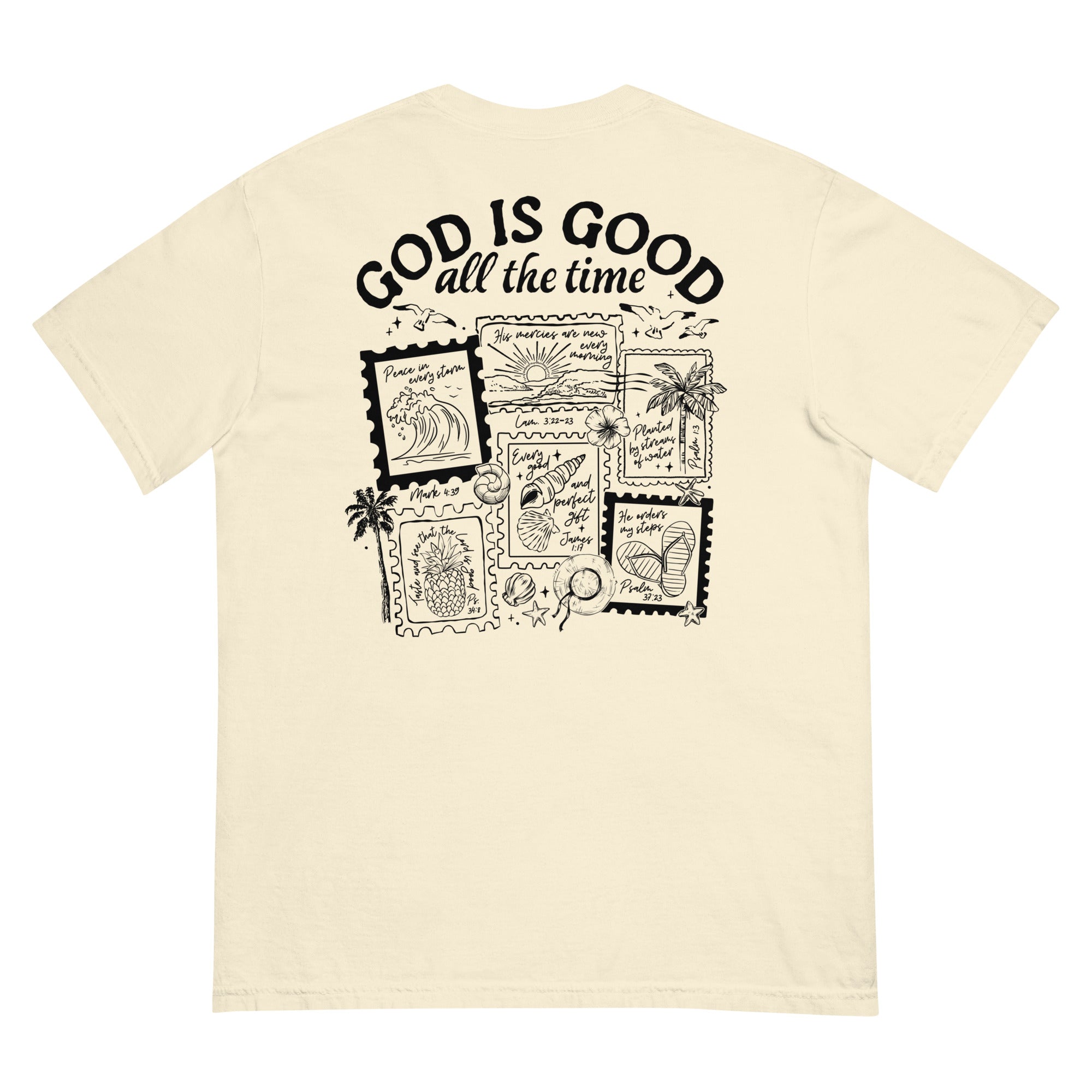Flat lay back view of a cream unisex shirt with a detailed black "God is Good all the time" inspirational stamp design